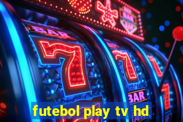 futebol play tv hd